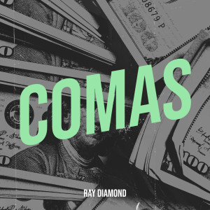 Listen to Comas (Explicit) song with lyrics from Ray Diamond
