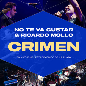 No Te Va Gustar的專輯Crimen (En Vivo en el Estadio Único de La Plata)