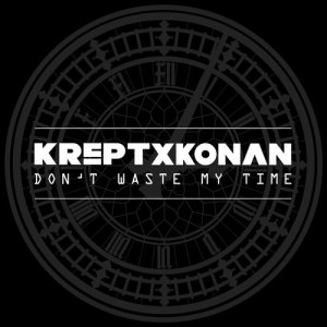 收聽Krept & Konan的Don't Waste My Time歌詞歌曲