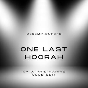 ดาวน์โหลดและฟังเพลง One Last Hoorah (feat. Jeremy Duford & Phil Harris) (RY X Phil Harris Club Edit) พร้อมเนื้อเพลงจาก Jeremy Duford