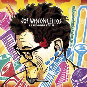 อัลบัม Llamadas, Vol. 3 ศิลปิน Joe Vasconcellos