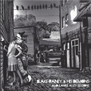 อัลบัม Ambulance Alley Sessions ศิลปิน Blake Rainey and His Demons