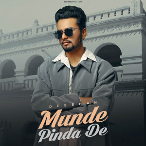 Listen to Munde Pinda De (Explicit) song with lyrics from Deeshah