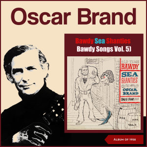 Bawdy Sea Shanties (Bawdy Songs Vol. 5) (Album of 1958)