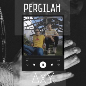 Dengarkan Pergilah lagu dari Axy! dengan lirik