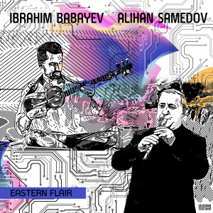 Album Eastern Flair from Ibrahim Babayev