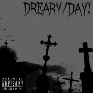 ดาวน์โหลดและฟังเพลง DREARY/DAY! (Explicit) พร้อมเนื้อเพลงจาก $OHAR$H