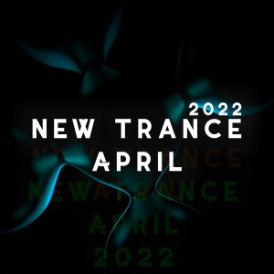 Album New Trance April 2022 from Various Artists