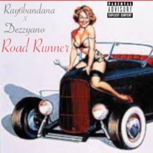 收聽Ray6Bandana的Road Runner $$$ (feat. Dezzyano) (Explicit)歌詞歌曲