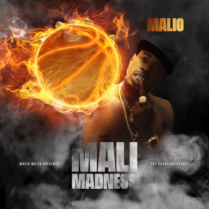 收听Malio的Mali Madness (Explicit)歌词歌曲