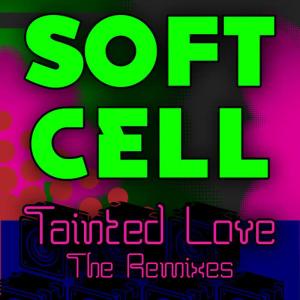 收聽Soft Cell的Tainted Love  (The Sweet Kill Remix)歌詞歌曲