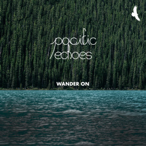 Listen to Wander On song with lyrics from Pacific Echoes