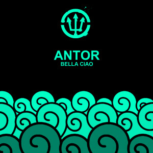 Listen to Bella Ciao (Melbourne Edit) song with lyrics from Antor