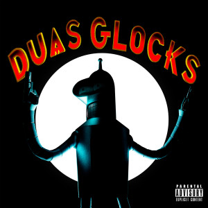 Bruxo 021的專輯Duas Glocks (Explicit)