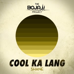 Listen to Cool Ka Lang song with lyrics from Shane Anja