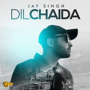 Jay Singh的专辑Dil Chaida