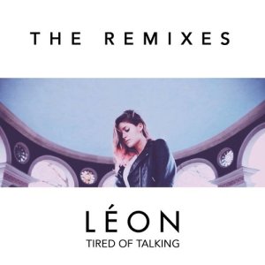ดาวน์โหลดและฟังเพลง Tired of Talking (Remix) พร้อมเนื้อเพลงจาก Léon