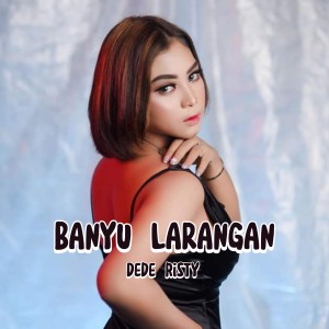 Banyu Larangan (Live Version) [Explicit]