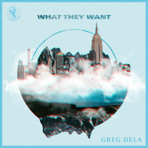 ดาวน์โหลดและฟังเพลง What They Want (Extended Mix) พร้อมเนื้อเพลงจาก Greg Dela