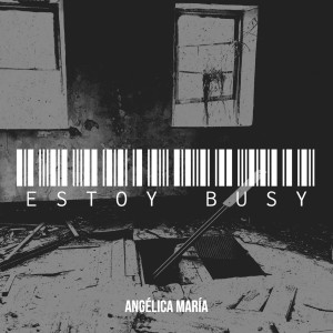 Angelica Maria的专辑Estoy Busy (Explicit)