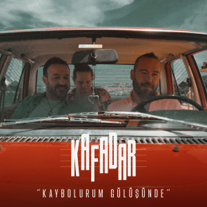 Listen to Kaybolurum Gülüşünde song with lyrics from Kafadar