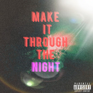 收听Boze的Make It Through the Night (Explicit)歌词歌曲