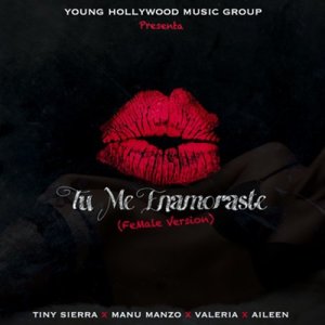 收聽Young Hollywood的Tu Me Enamoraste (Female Version)歌詞歌曲