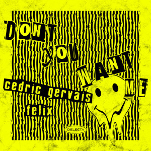 Dengarkan Don't You Want Me (Extended Mix) lagu dari Cedric Gervais dengan lirik