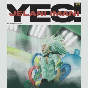 收聽Jelani Imani的14 have i made it? (Explicit)歌詞歌曲