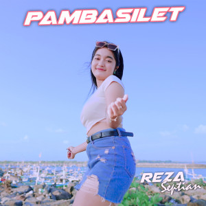 Dengarkan Pambasilet lagu dari Reza Septian dengan lirik