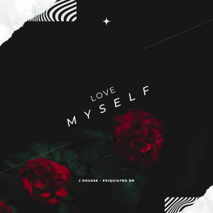 อัลบัม LOVE MYSELF (Bachata Version) ศิลปิน Psiquiatra Dr