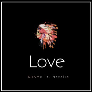 ดาวน์โหลดและฟังเพลง Love พร้อมเนื้อเพลงจาก SHAMx