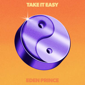 อัลบัม Take It Easy ศิลปิน Eden Prince