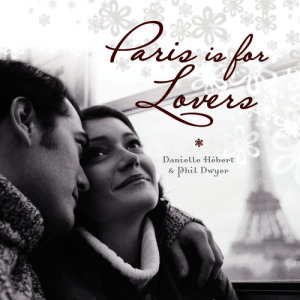 ดาวน์โหลดและฟังเพลง I Love Paris พร้อมเนื้อเพลงจาก Phil Dwyer