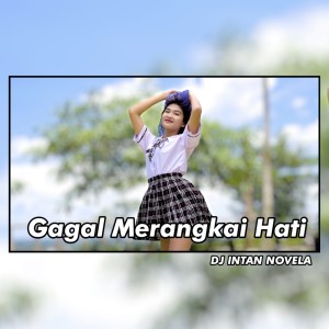 Listen to Gagal Merangkai Hati song with lyrics from DJ Intan Novela