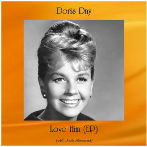 收聽Doris Day的Love Him (Remastered 2016)歌詞歌曲