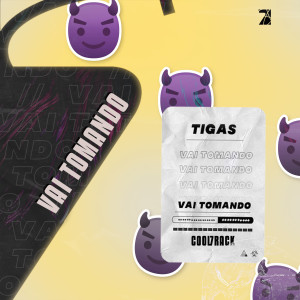 Tigas的專輯Vai Tomando (Explicit)