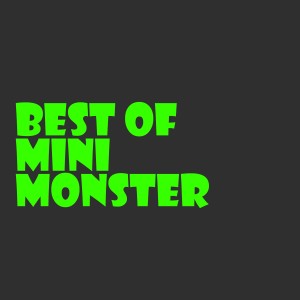 Various的專輯Best of Mini Monster (Explicit)