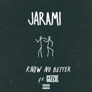Album Know No Better (Explicit) from Jarami