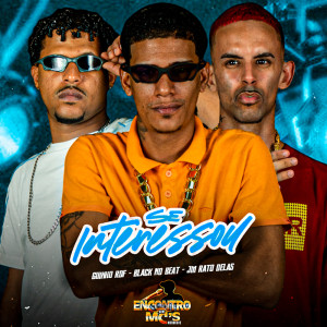 Listen to SE INTERESSOU (Explicit) song with lyrics from Black do Recife