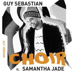 Guy Sebastian的專輯Choir (Alt. Version)
