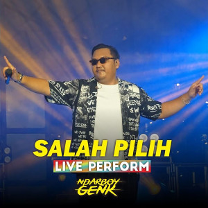 Ndarboy Genk的专辑Salah Pilih (Live Perform)