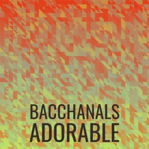 Bacchanals Adorable dari Various