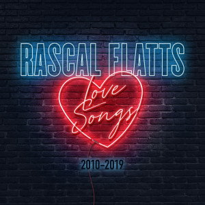 Rascal Flatts的專輯Love Songs 2010-2019