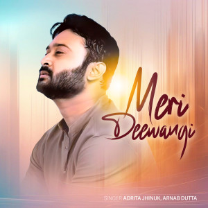 Album Meri Deewangi (Duet) from Arnab Dutta