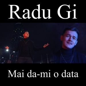 Listen to Mai da-mi o data song with lyrics from Radu Gi