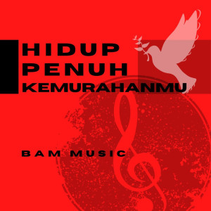 Hidup Penuh Kemurahan-Mu (Minus One) dari BAM Music