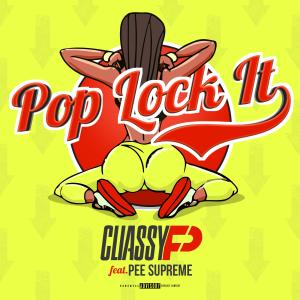 Cliassy Fp的專輯POP LOCK IT (feat. PEE SUPREME)