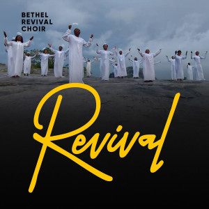 Bethel Revival Choir的专辑Revival
