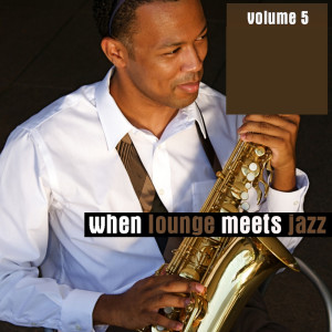 อัลบัม When Lounge Meets Jazz, Vol. 5 ศิลปิน Various